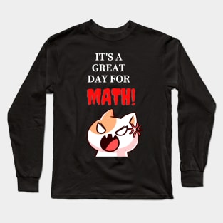 It's a great day for Math Long Sleeve T-Shirt